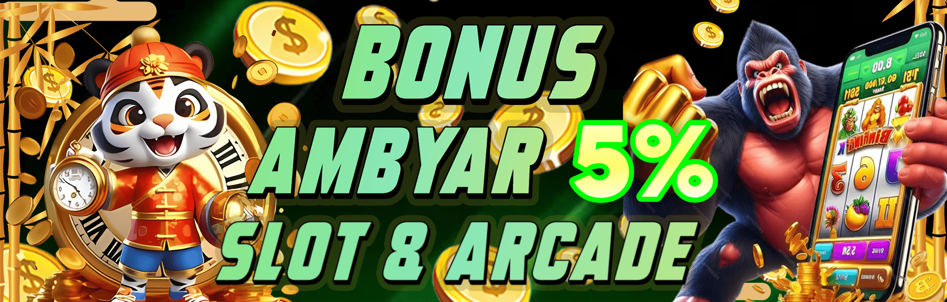 BONUS AMBYAR SLOT & ARCADE 5%