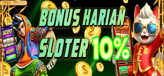 BONUS HARIAN SLOTER MANIA 10%